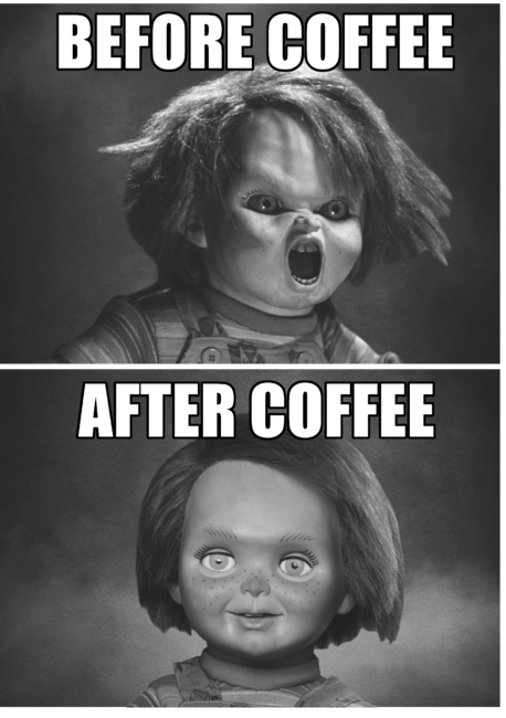 Chucky Before Coffee