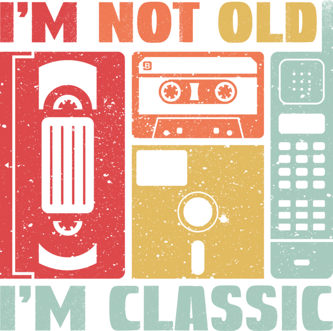 I'm not Old I'm Classic Retro Tech by LuckyU