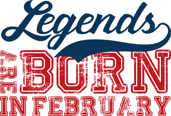 Legends are Born in February by aurocloth