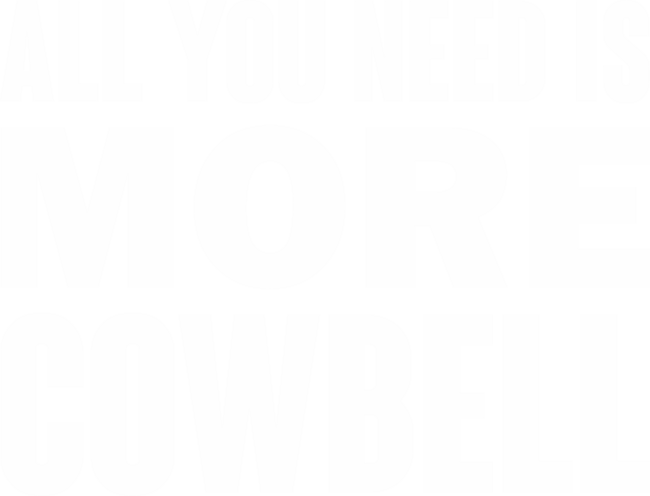 All you need is more cowbell