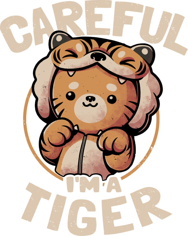 Careful I'm a Tiger - Funny Cute Cat Gift by EduEly