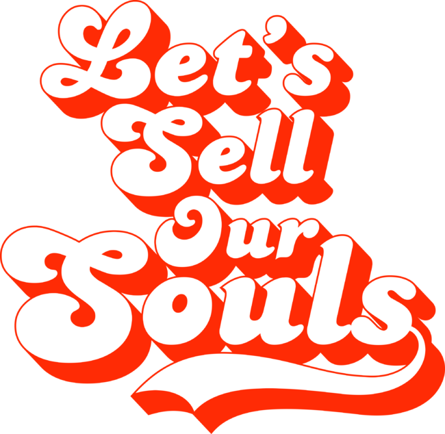 Let's Sell Our Souls