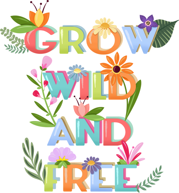 Grow Wild And Free