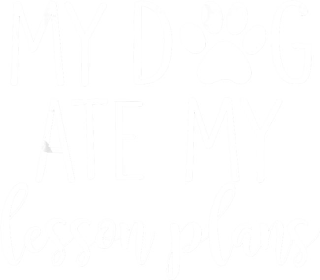 My Dog Ate My Lesson Plans Shirt Funny Teacher Gift