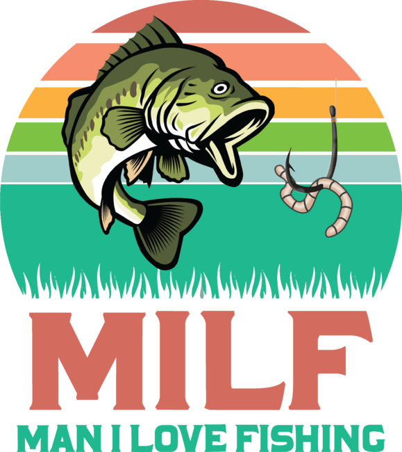 MILF-Man I Love Fishing Funny Fishing Fishermen