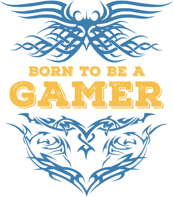 Born to be a GAMER
