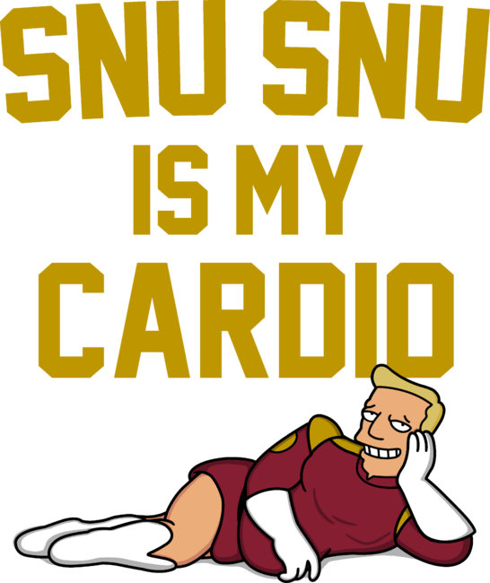 Snu Snu Is My Cardio!