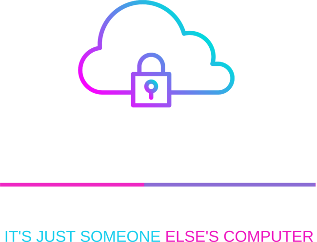 There is no cloud just someone else's computer