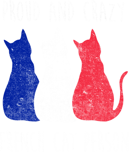 PROUD AND CRAZY FRENCH PERSON