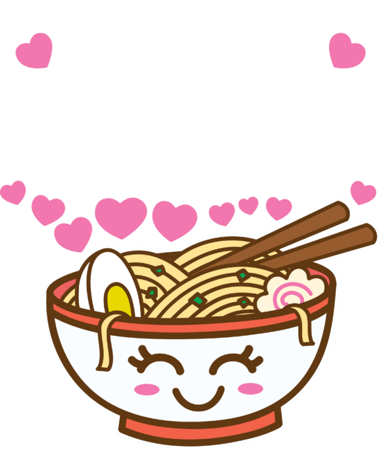 I Just Really Love Ramen Kawaii Noodles