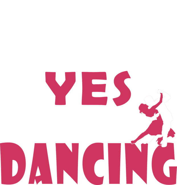 Always Say Yes To Dancing