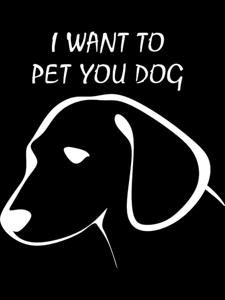 I want to pet your dog White outlining