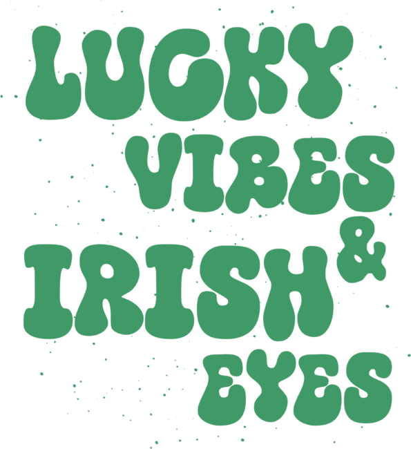 Lucky Vibes and Irish Eyes