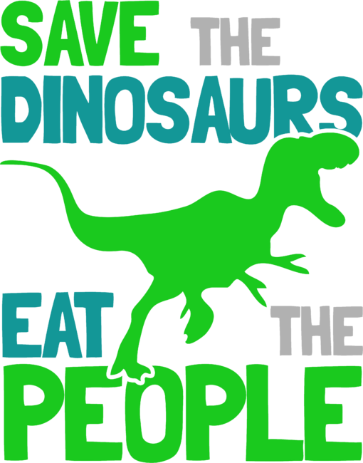 Save the Dinosaurs Eat The People by dinosareforever