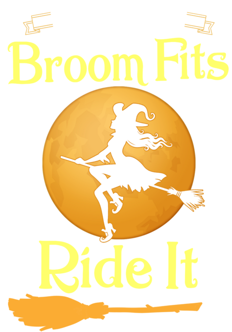 If The Broom Fits Ride It
