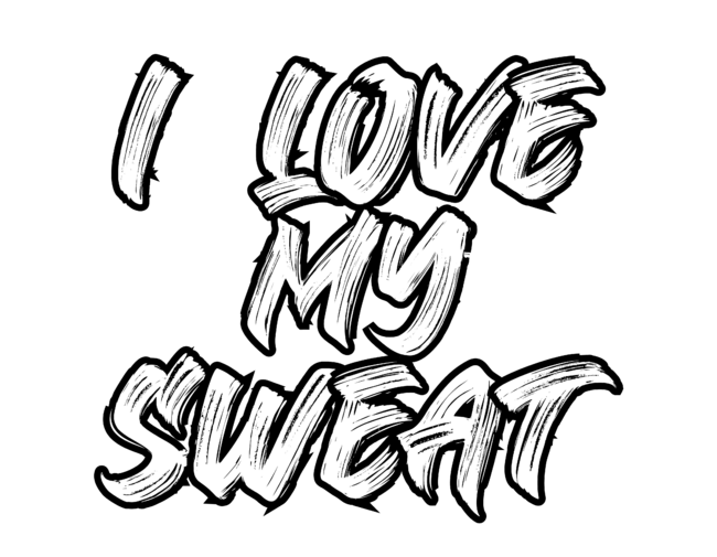 I Love My Sweat