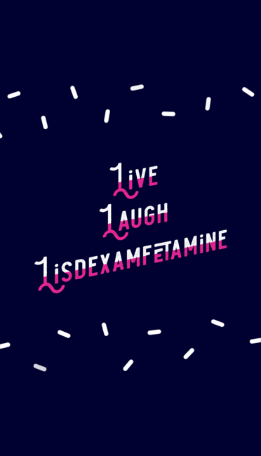 Live, Laugh, Lisdexamfetamine
