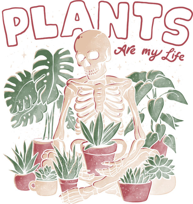 Plants Are My Life - Skull Flowers Colors Gift by EduEly