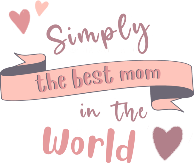 Simply the best mom in the world Mother's Day by BoogieCreates