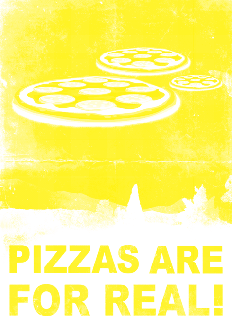 Pizzas are for real !