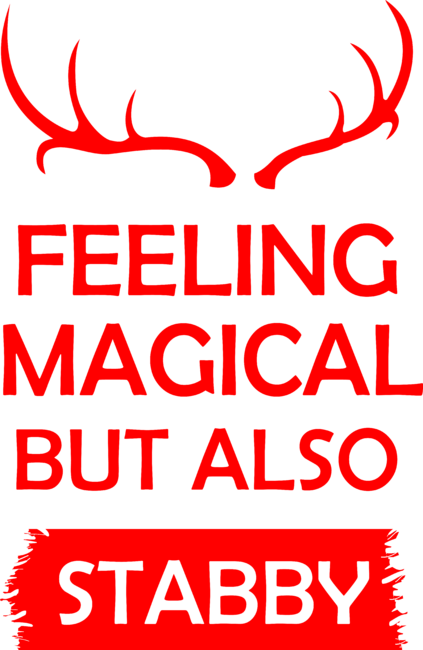 Feeling Magical But Also Stabby by TrickyGraphics