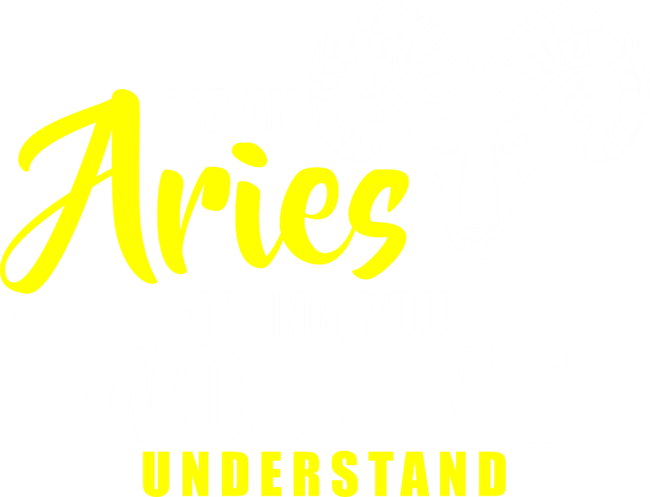 It's An Aries Thing Horoscope Astrology Ram
