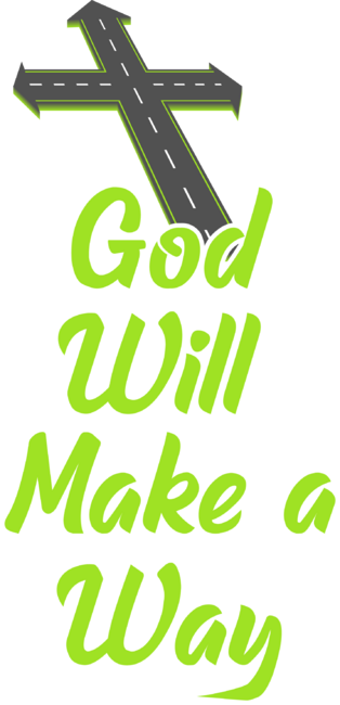 God Will Make A Way design 2 by Cybermanx
