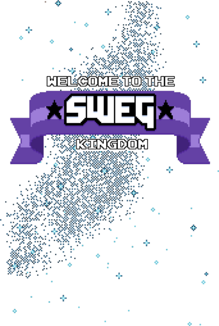Welcome To The Sweg Kingdom