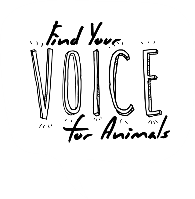 FIND YOUR VOICE FOR ANIMALS by cgainstudio
