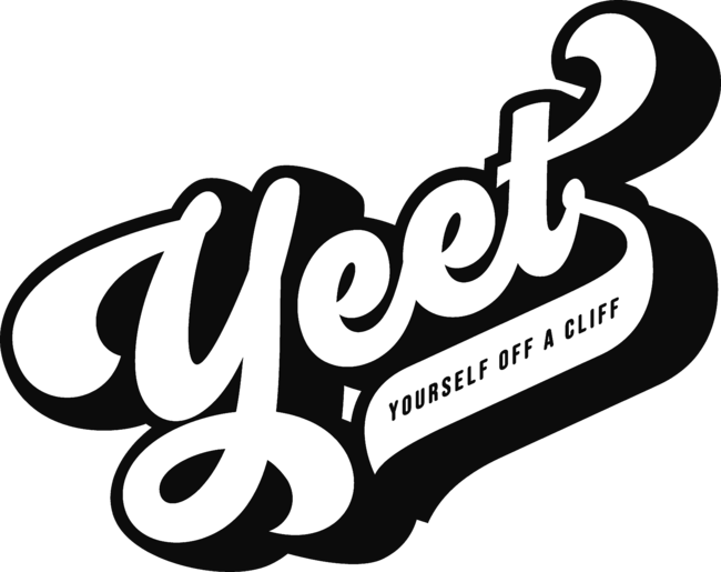 Yeet Yourself Off A Cliff