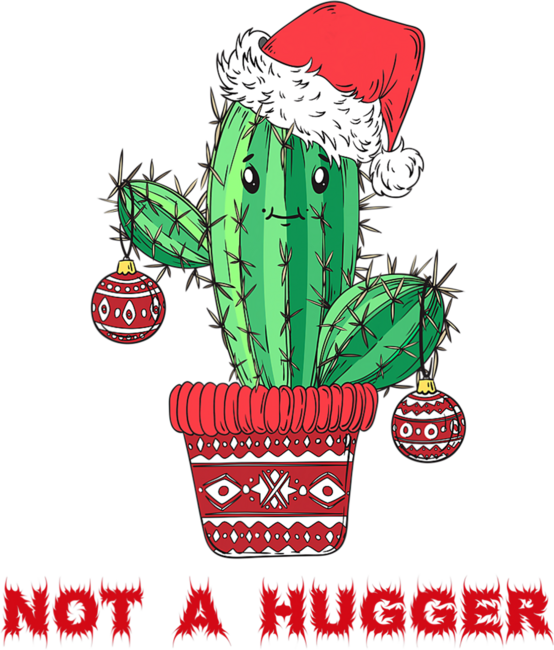 Not a Hugger Cactus Christmas Shirt Funny Sarcastic by DeRose93