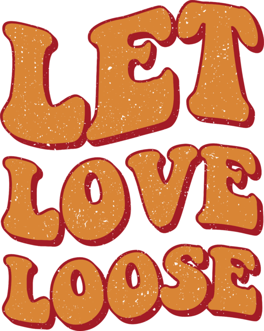Let Love Loose