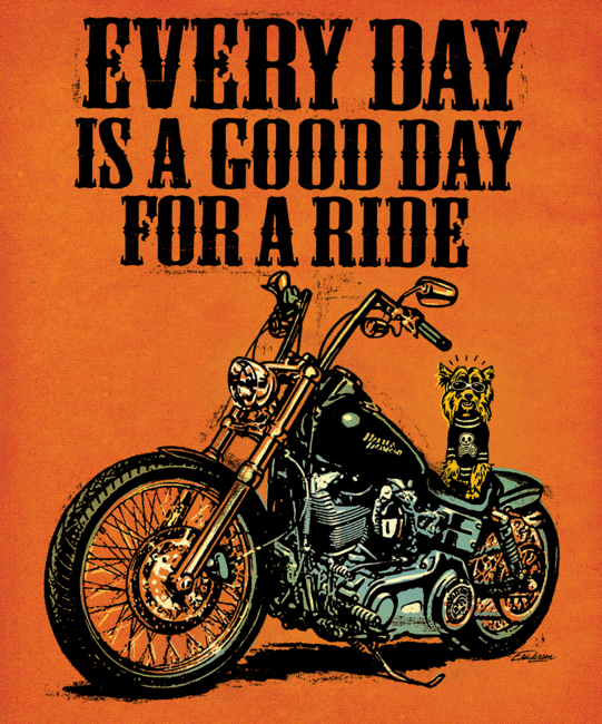 EVERY DAY is a Good Day for a Ride