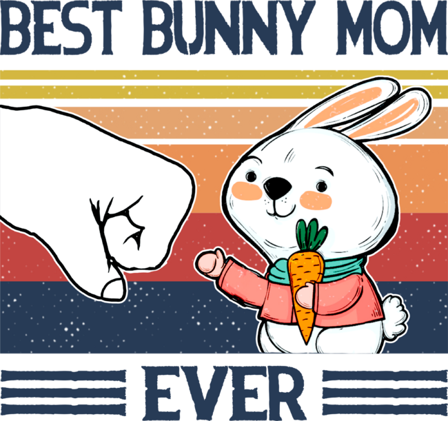 Best bunny mom ever