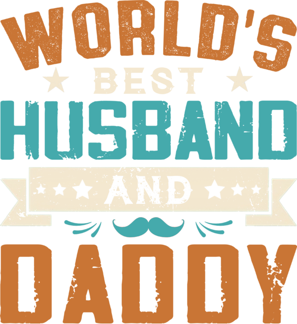 World's Best Husband And Daddy by JuliaBardhi