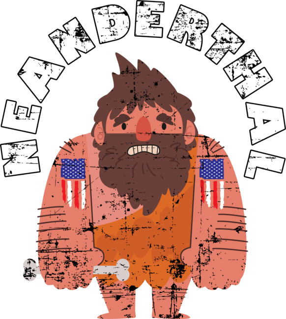 American Neanderthal For Proud Funny Neanderthals Genes