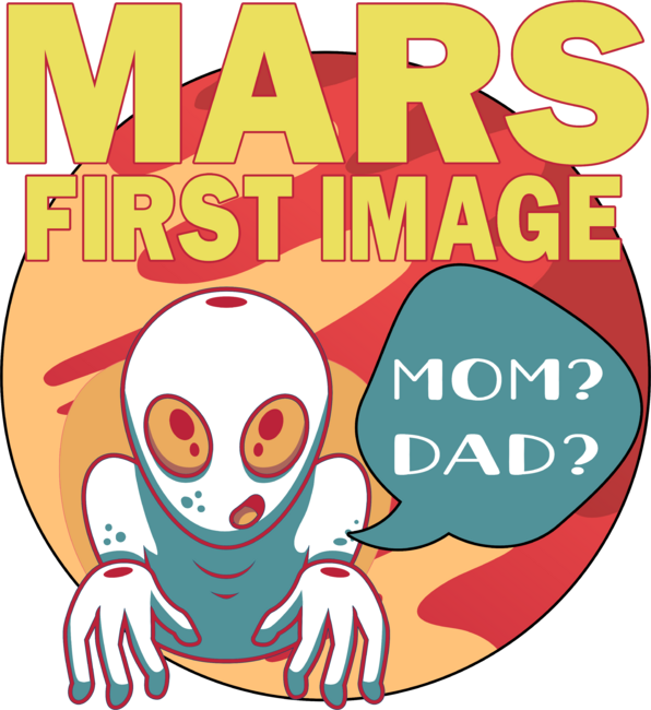 Mars First Image Baby Alien Asking For Mom And Dad Funny