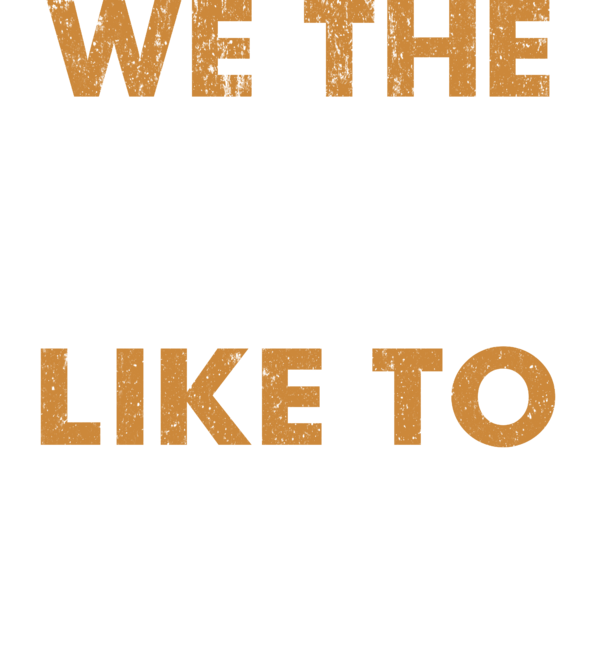 We The Dads People Like To Party Father's Day July 4th DADS