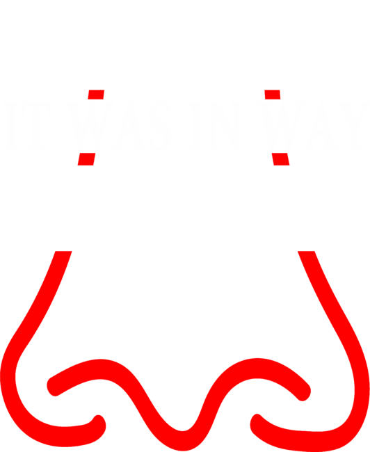 Hey! I Found Your Nose, It Was In My Business