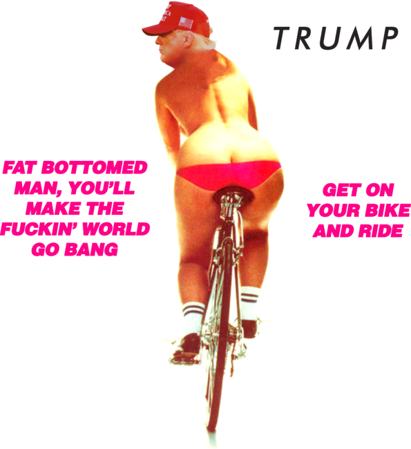 Trump - get on your bike and ride...