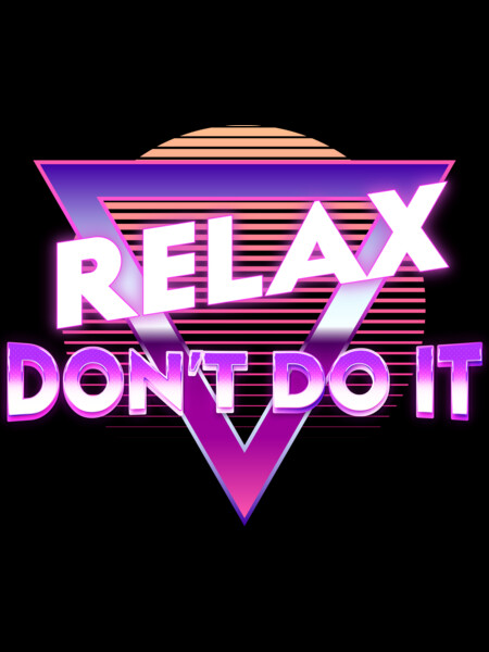 Retro Relax Don't Do It Funny 80's