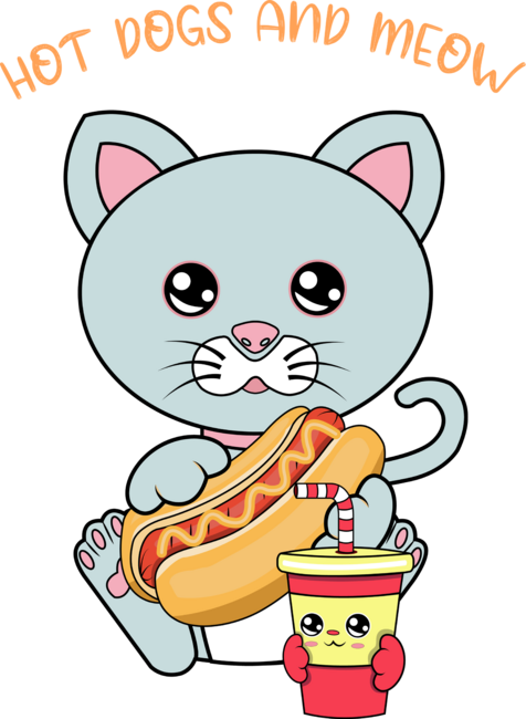 All I Need is hot dogs and cats, hot dogs and cats, hot dogs and