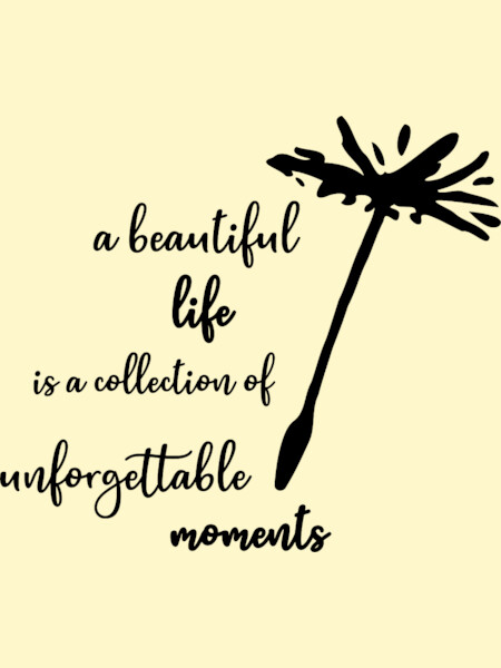 A beautiful life quote dandelion seed