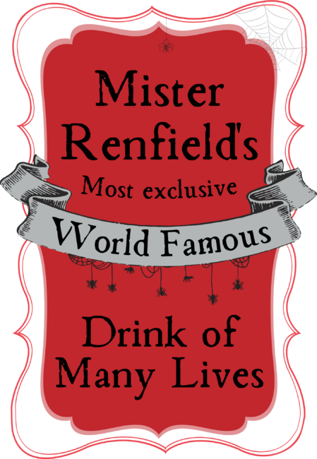 Mister Renfield's Drink of Many Lives