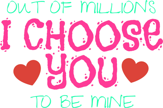 Out Of Million I Choose You To Be Mine Valentine's Day Gift 