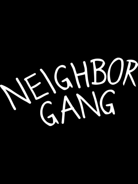 Neighbor Gang
