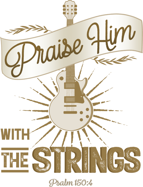 Praise Him With The Strings - Psalm 150:4