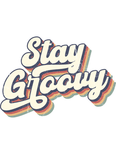Stay groovy, retro inspired colorful text