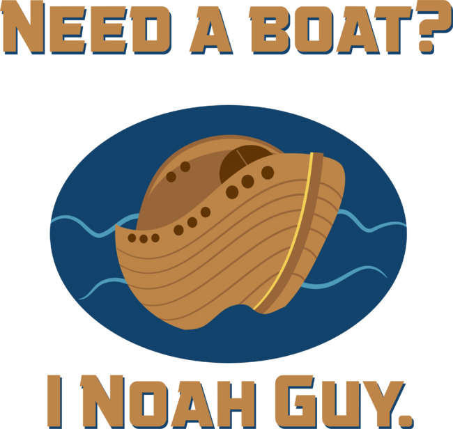 Need a Boat? I Noah Guy.