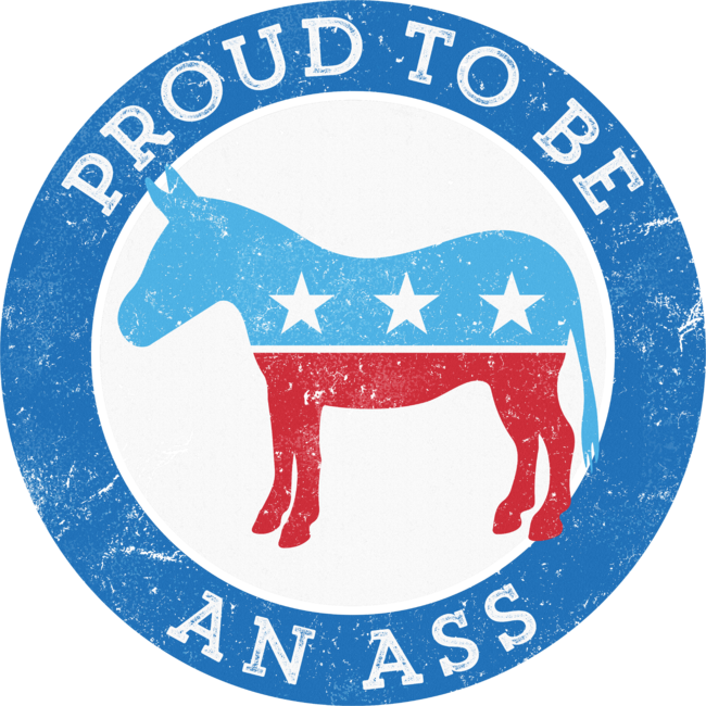 Proud to be... {a democrat} funny political play on DNC donkey